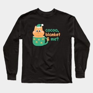 Cocoa, blanket & me? | Cute Christmas Winter Kitty Long Sleeve T-Shirt